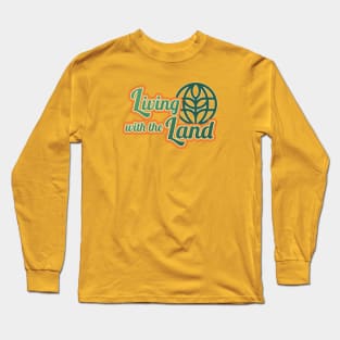 Living with the Land Long Sleeve T-Shirt